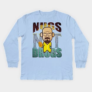 nugs not drugs heisenberg lets cook. Kids Long Sleeve T-Shirt